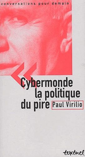 Cybermonde, La Politique Du Pire