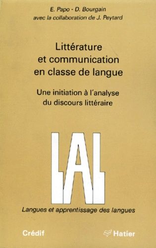 Litterature Et Communication En Classe De Langue - Une Initiation À L'analyse Du Discours Littéraire