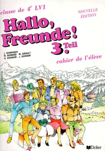 Hallo Freunde ! Tome 3, 4e Lv1. Cahier De L'élève