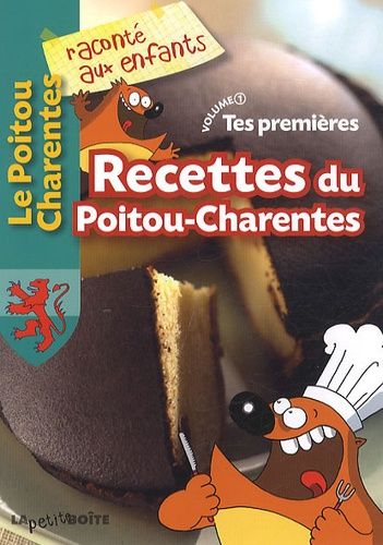 Tes Premières Recettes Du Poitou-Charentes - Volume 1
