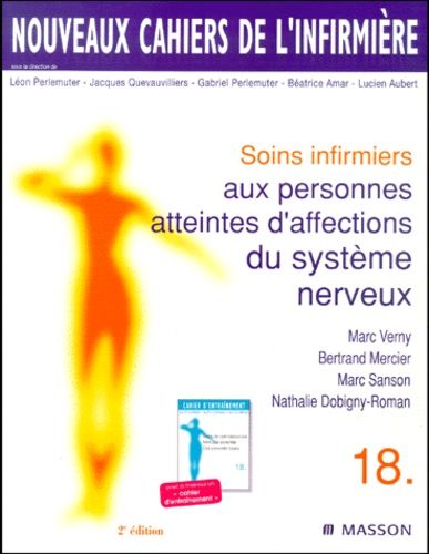Soins Infirmiers Aux Personnes Atteintes D'affections Du Systeme Nerveux - 2eme Edition Avec Un Cahier D'entrainement