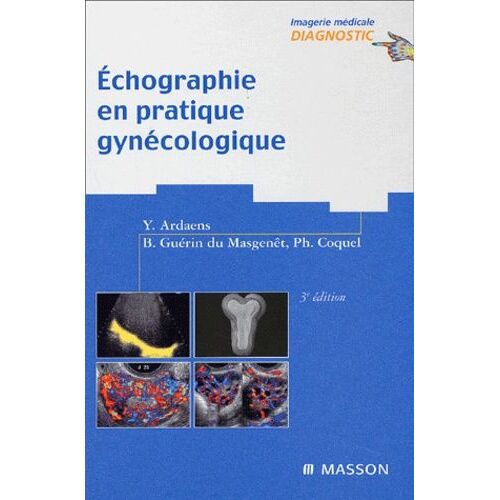 Echographie En Pratique Gynecologique - 3eme Edition