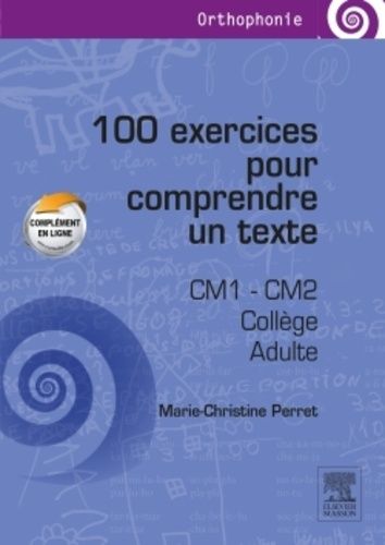 100 Exercices Pour Comprendre Un Texte - Cm1-Cm2, Collège, Adultes