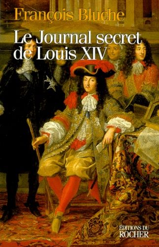 Le Journal Secret De Louis Xiv