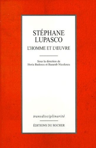 Stephane Lupasco - L'homme Et L'oeuvre