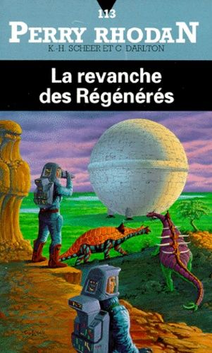 La Revanche Des Régénérés - Perry Rhodan N° 113