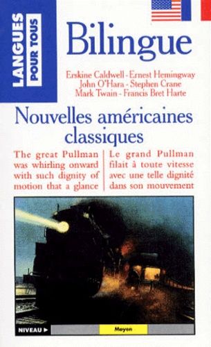Nouvelles Classiques Americaines : Classic American Short Stories - Bilingue Anglais/Français