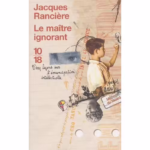 Le Maître Ignorant - Cinq Leçons Sur L'émancipation Intellectuelle