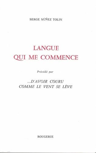 Langue Qui Me Commence - Précédé Par - D'avoir Couru Comme Le Vent Se Lève