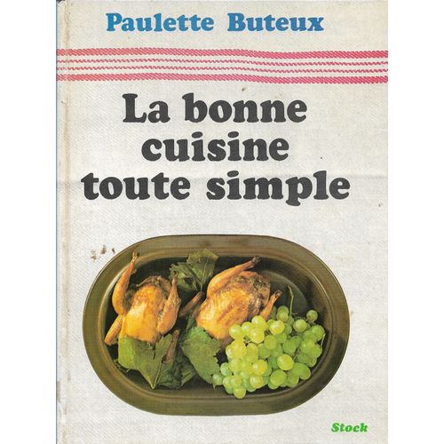 La Bonne Cuisine Toute Simple