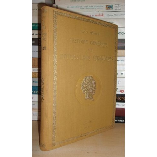 Histoire Generale Des Litteratures Etrangeres - T.2 : Avec La Collaboration De M.M. Dumesnil De Gramont - Gaucher - Penciolelli - Roux, Préface De Maxime Gorki