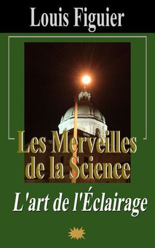 Les Merveilles De La Science/L'art De L'éclairage