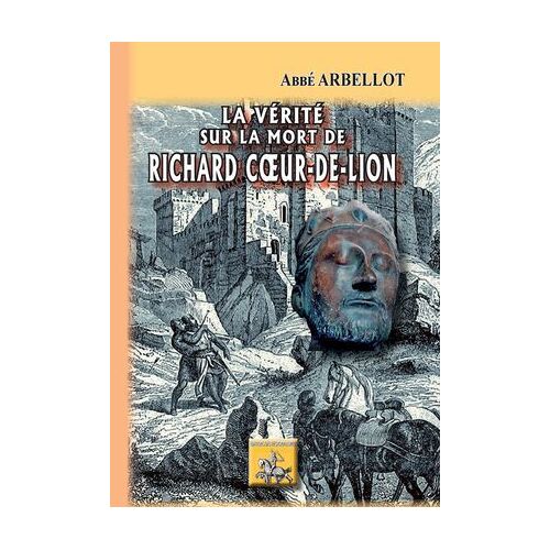 La Vérité Sur La Mort De Richard Coeur-De-Lion