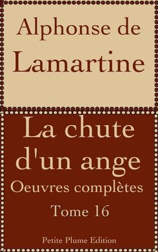 La Chute D'un Ange (Oeuvres Complètes De Lamartine - Tome 16)