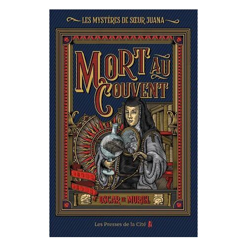 Les Mystères De Soeur Juana - Tome 1 Mort Au Couvent