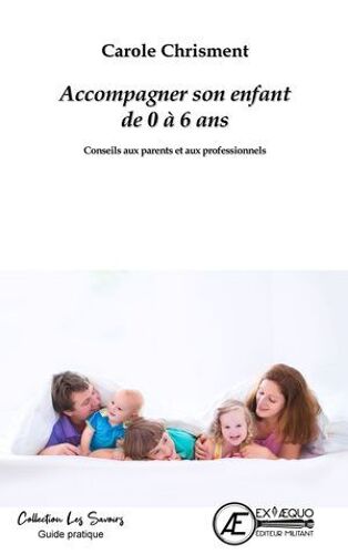 Accompagner Son Enfant De 0 À 6 Ans