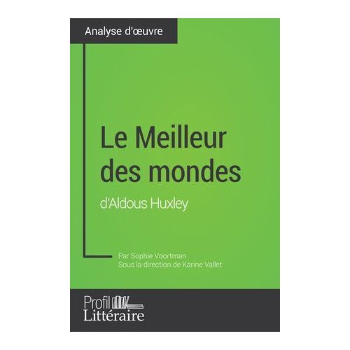 Le Meilleur Des Mondes D'aldous Huxley (Analyse Approfondie)