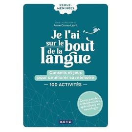 Je L'ai Sur Le Bout De La Langue - Conseils Et Jeux Pour Améliorer Sa Mémoire