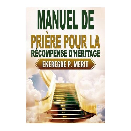 Manuel De Prière Pour La Récompense D'héritage