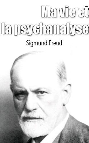 Ma Vie Et La Psychanalyse