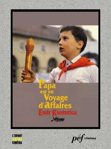 Papa Est En Voyage D'affaires - Scénario Du Film