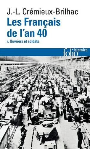 Les Français De L'an 40 (Tome 2) - Ouvriers Et Soldats