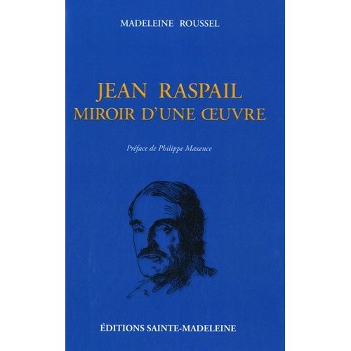 Jean Raspail - Miroir D'une Oeuvre