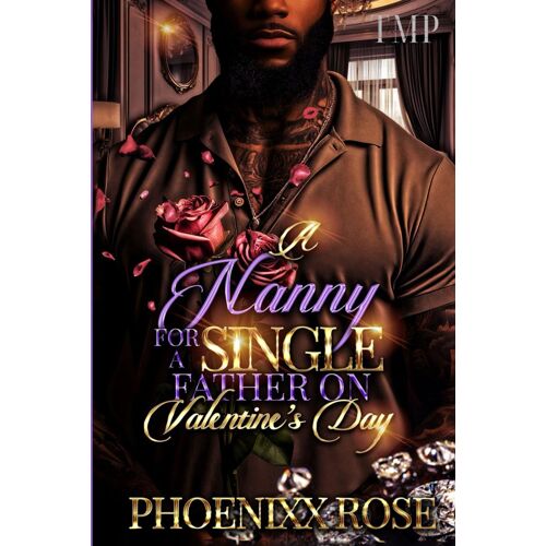 A Nanny For A Single Father On Valentine's Day: 6 (Tmp's Single Father's Vday Project)