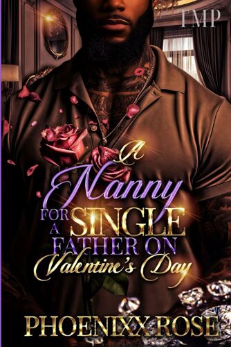 A Nanny For A Single Father On Valentine's Day: 6 (Tmp's Single Father's Vday Project)