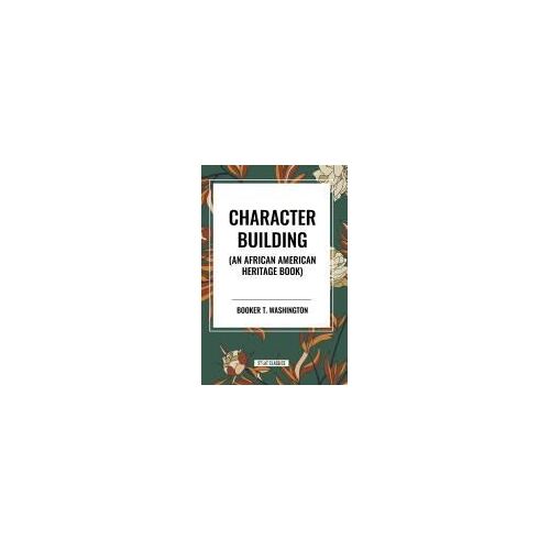 Character Building (An African American Heritage Book)