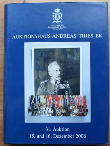 Andreas Thies - 31 - Auktion 15 & 16/12/2006 - Orden Und Ehrenzeichen Sammlung George Seymour Teil V - Sammlung Eric Ludvigsen Teil Iv - Sowie Stücke Aus Den Sammlungen David L. Garrison, Tony Colson(...)
