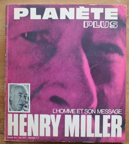 Le Nouveau Planète Plus Numéro 16 De Juillet 1970 : Henry Miller, L'homme Et Son Message