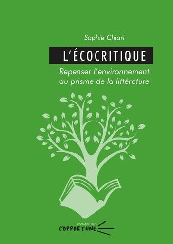 L'écocritique - Repenser L'environnement Au Prisme De La Littérature