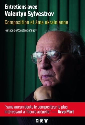 Entretiens Avec Valentyn Sylvestrov - Composition Et Âme Ukrainienne