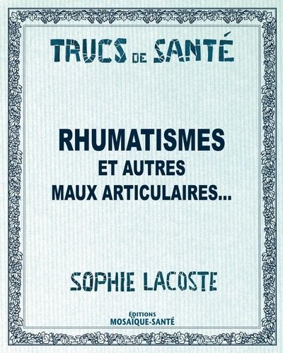 Rhumatismes - Et Autres Maux Articulaires