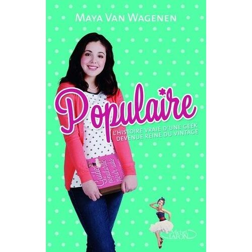 Populaire - L'histoire Vraie D'une Geek Devenue Reine Du Vintage