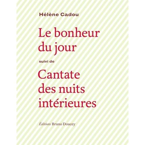 Le Bonheur Du Jour - Suivi De Cantate Des Nuits Intérieures