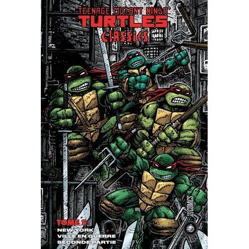 Teenage Mutant Ninja Turtles Classics - Tome 5 - New York, Ville En Guerre - Seconde Partie