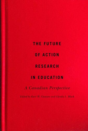 The Future Of Action Research In Education: A Canadian Perspective