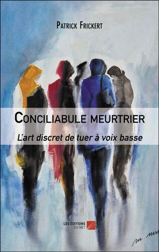 Conciliabule Meurtrier - L'art Discret De Tuer À Voix Basse