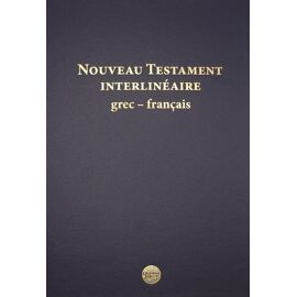 Nouveau Testament Interlinéaire Grec-Français