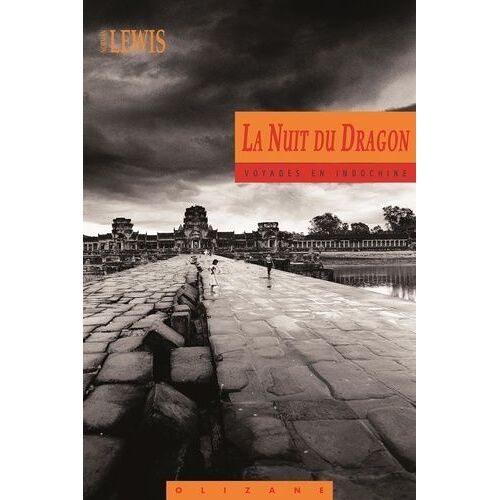La Nuit Du Dragon - Voyages En Indochine