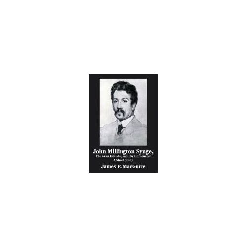 John Millington Synge, The Aran Islands, And His Influences