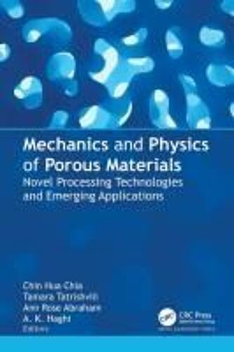 Mechanics And Physics Of Porous Materials