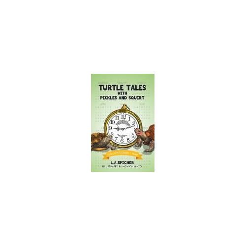 Turtle Tales With Pickles And Squirt