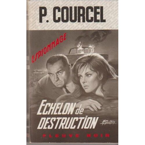 Roger Jean Valentin Tribot Alias Pierre Courcel - Echelon De Destructin Fleuve Noir N° 0815 - Couverture Gourdon 234 Pages 0?2 Kg