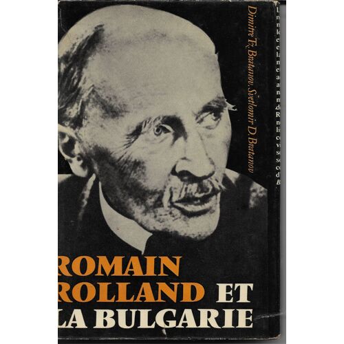 Romain Rolland Et La Bulgarie Dimitri Tz. Bratanov Et D.Svetlomir. Sofia Presse E.O.