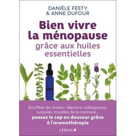 Bien Vivre La Ménopause Grâce Aux Huiles Essentielles