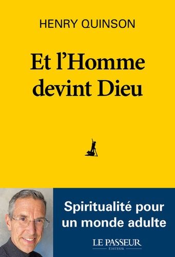 Et L'homme Devint Dieu - Spiritualité Pour Un Monde Adulte