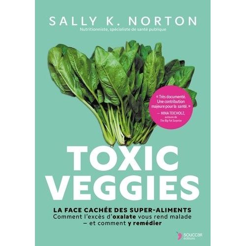 Toxic Veggies - La Face Cachée Des Super-Aliments